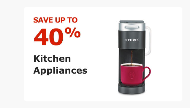 Save up to 40%. Kitchen Appliances.