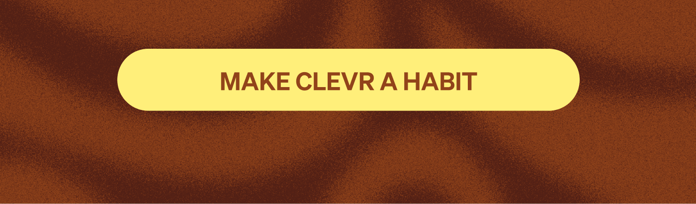 Make Clevr A Habit