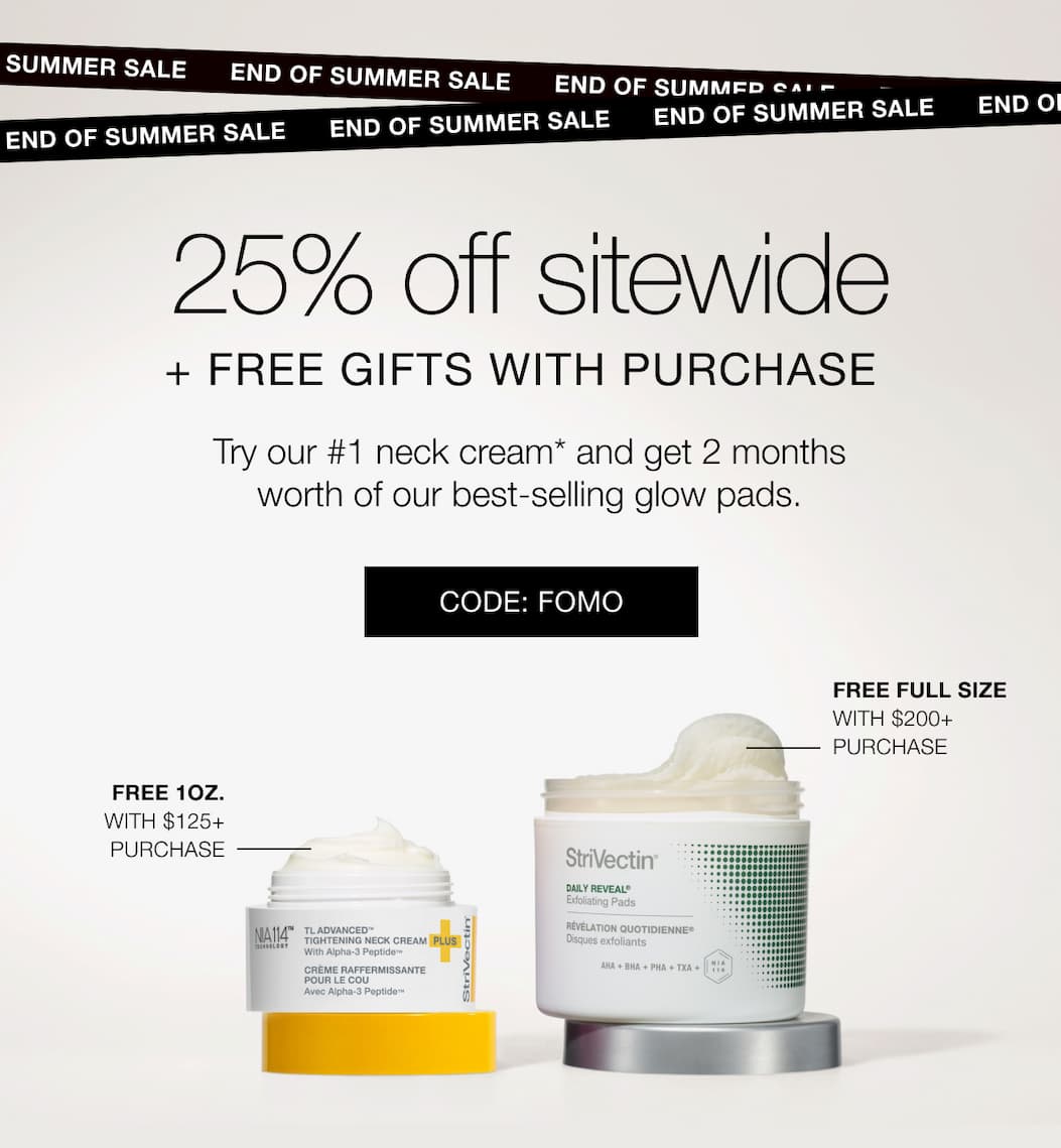 End of Summer Sale+Free Gifts with purchase with StriVectin, code: FOMO