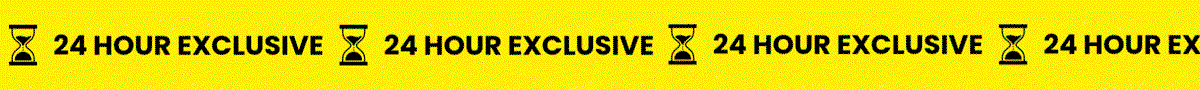 24 hour exclusive