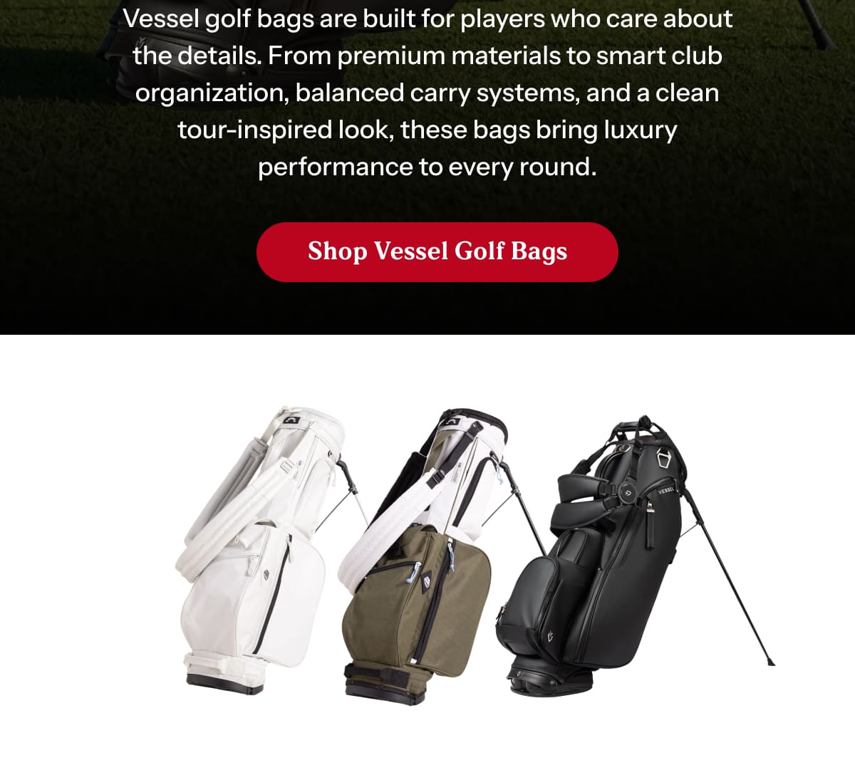 Vessel golf bags are built for players who care about the details. From premium materials to smart club organization, balanced carry systems, and a clean tour-inspired look, these bags bring luxury performance to every round.