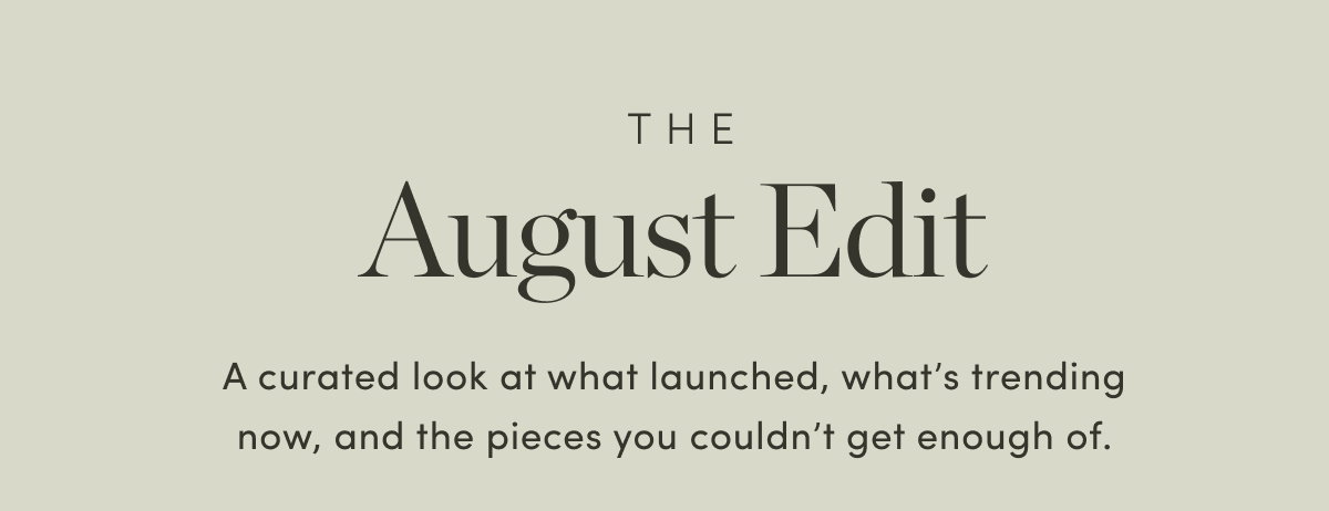 The August Edit