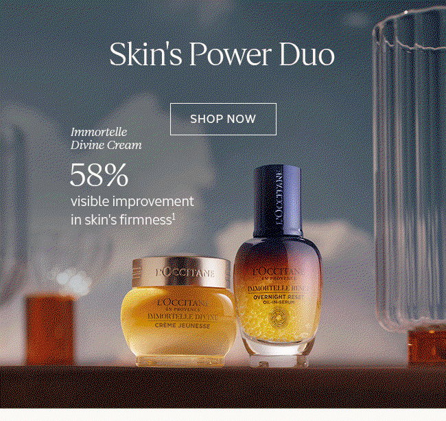 SKIN'S POWER DUO | IMMORTELLE DIVINE CREAM¹ | 58% VISIBLE IMPROVEMENT IN SKIN'S FIRMNESS | IMMORTELLE RESET OIL-IN-SERUM | 97% SAID SKIN REDNESS IS VISIBLY SOOTHED AFTER 28 DAYS²