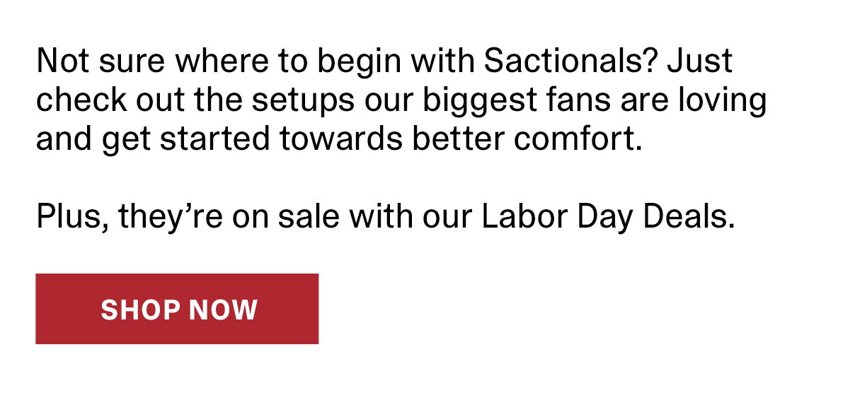 Not sure where to begin with Sactionals? Just check out the setups our biggest fans are loving and get started towards better comfort.