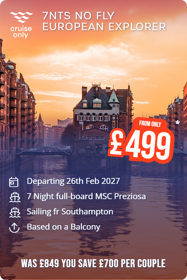 7nts No Fly European Explorer – Cruise Only promotional image. From £499 Includes: Departing 26th Feb 2027, 7 Night full-board MSC Preziosa, Sailing fr Southampton, Based on a Balcony. WAS £849 YOU SAVE £700 PER COUPLE