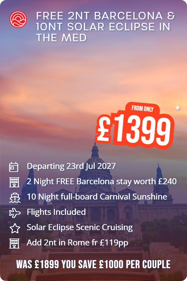 Free 2nt Barcelona & 10nt Solar Eclipse in The Med – Smart Holiday promotional image. From £1,399 Includes: Departing 23rd Jul 2027, 2 Night FREE Barcelona stay worth £240, 10 Night full-board Carnival Sunshine, Flights Included, Solar Eclipse Scenic Cruising, Add 2nt in Rome fr £119pp. WAS £1899 YOU SAVE £1000 PER COUPLE