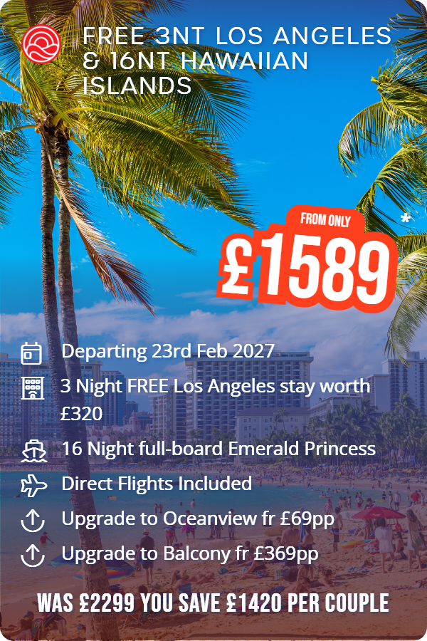 FREE 3nt Los Angeles & 16nt Hawaiian Islands – Smart Holiday promotional image. From £1,589 Includes: Departing 23rd Feb 2027, 3 Night FREE Los Angeles stay worth £320, 16 Night full-board Emerald Princess, Direct Flights Included, Upgrade to Oceanview fr £69pp, Upgrade to Balcony fr £369pp. WAS £2299 YOU SAVE £1420 PER COUPLE
