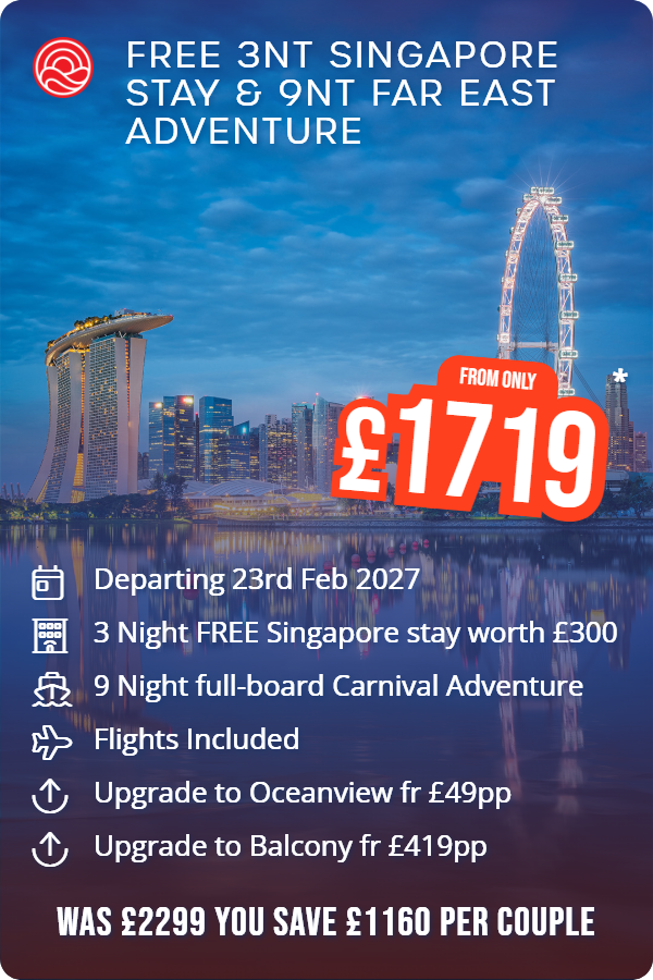 Free 3nt Singapore Stay & 9nt Far East Adventure – Smart Holiday promotional image. From £1,719 Includes: Departing 23rd Feb 2027, 3 Night FREE Singapore stay worth £300, 9 Night full-board Carnival Adventure, Flights Included, Upgrade to Oceanview fr £49pp, Upgrade to Balcony fr £419pp. WAS £2299 YOU SAVE £1160 PER COUPLE