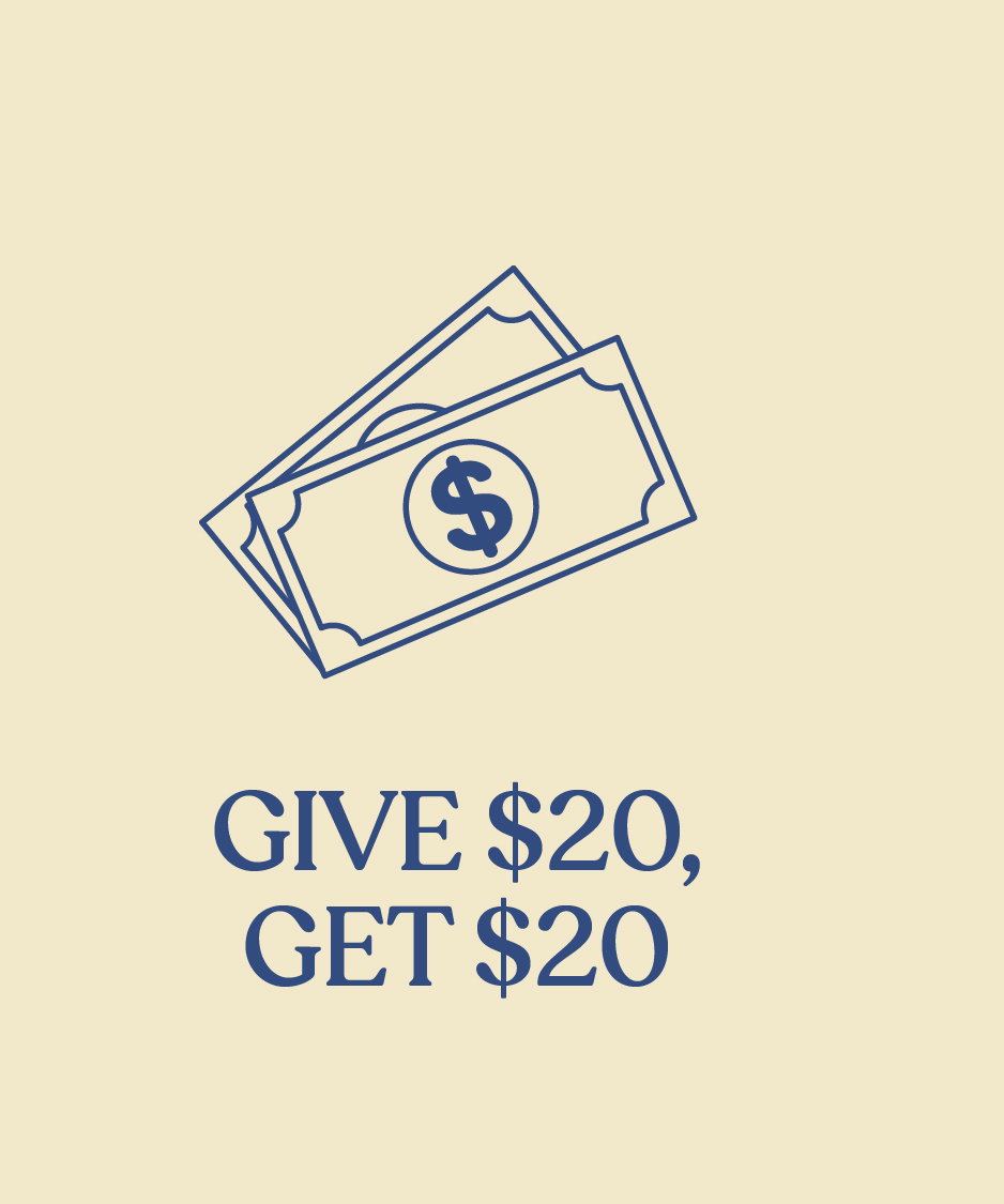 Give $20, Get $20