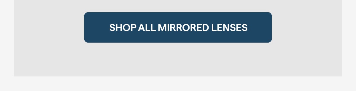 Shop all mirrored lenses