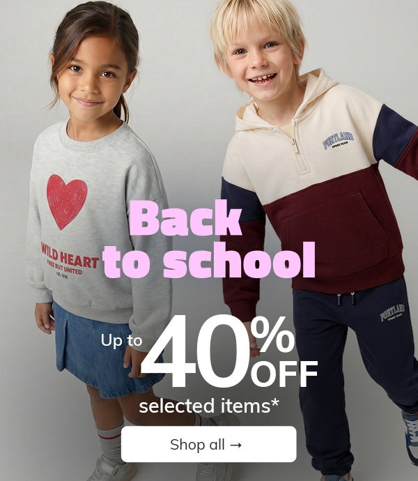 Back to school up to 40% off selected items*