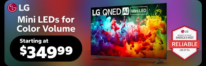LG Mini LEDs for color volume. Starting at $349.99