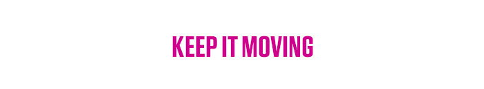 Keep It Moving