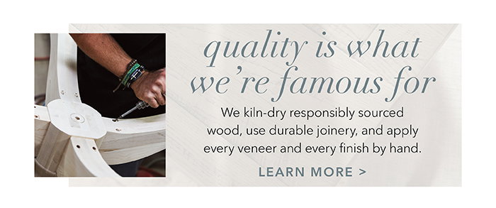 Quality we’re famous for | Learn more >
