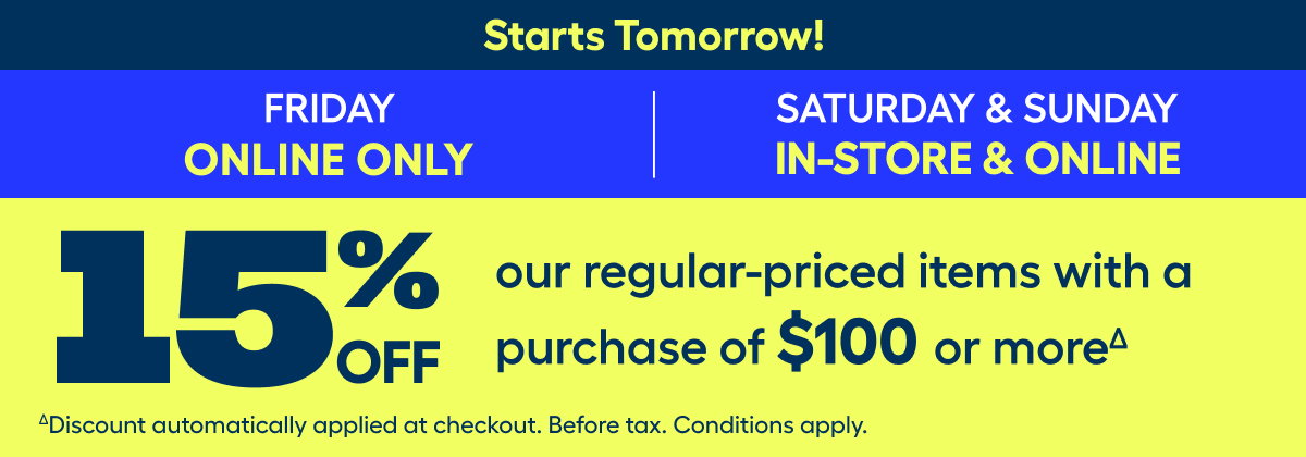 15%* off promo Starts Tomorrow