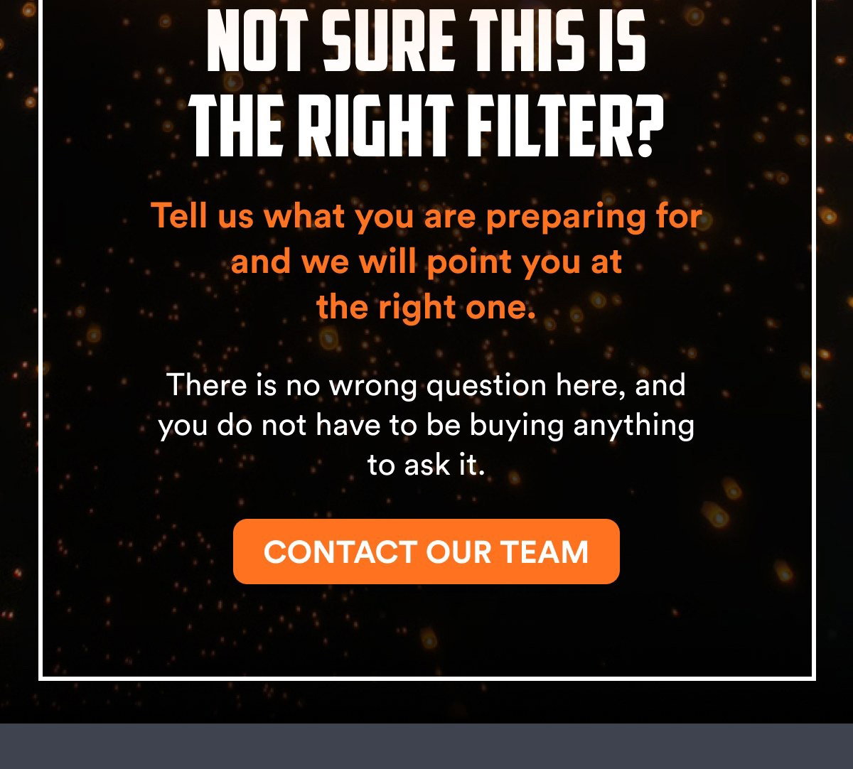 Not sure this is the right filter? Tell us what you are preparing for and we will point you at the right one.