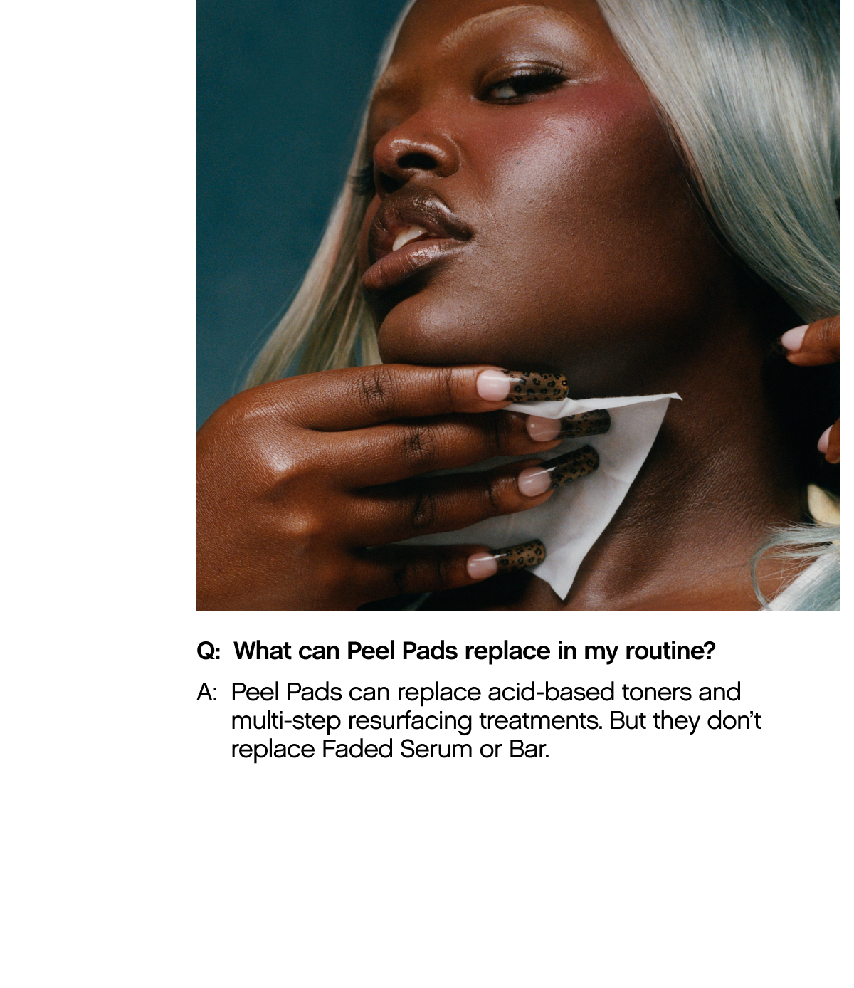 Q: What can Peel Pads replace in my routine?