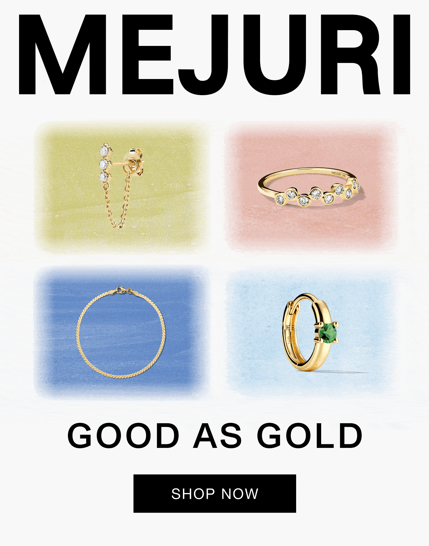 Mejuri. Good As Gold. Shop Now.