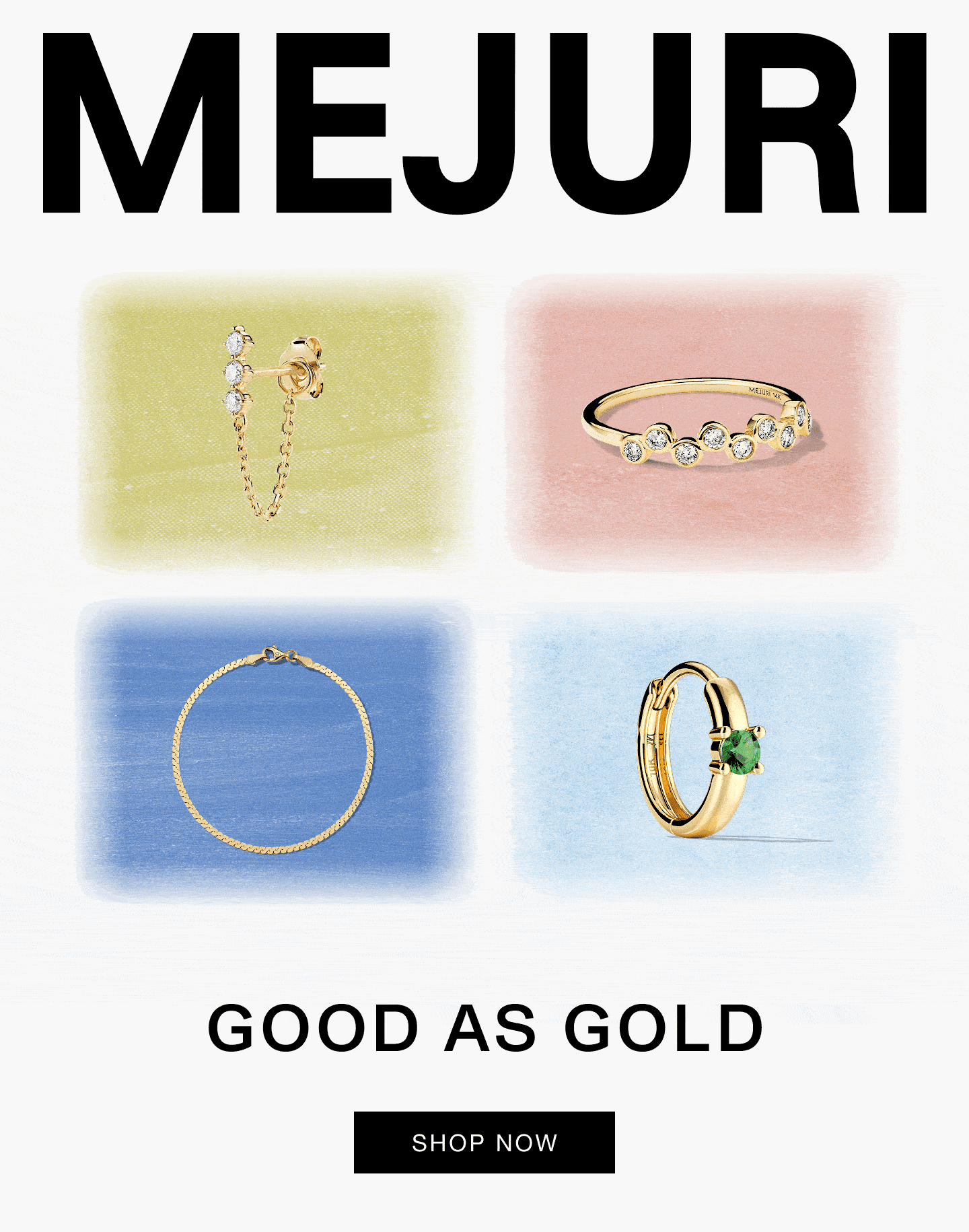 Mejuri. Good As Gold. Shop Now.