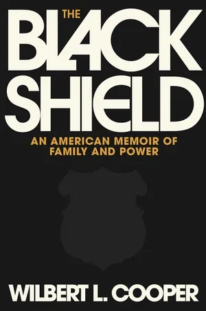 Book | The Black Shield: An American Memoir of Family and Power By Wilbert L. Cooper.