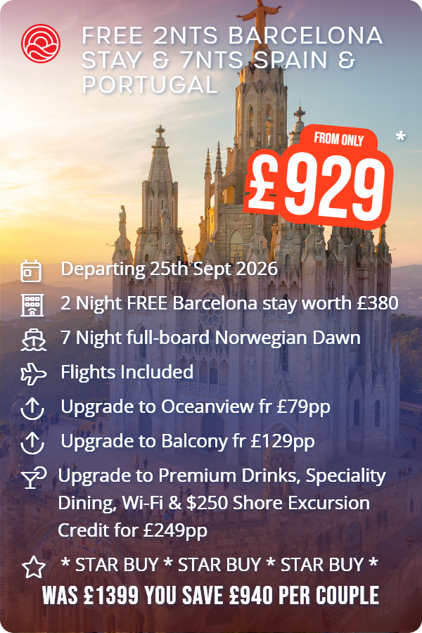 Free 2nts Barcelona Stay & 7nts Spain & Portugal – Smart Holiday promotional image. From £929 Includes: Departing 25th Sept 2026, 2 Night FREE Barcelona stay worth £380, 7 Night full-board Norwegian Dawn, Flights Included, Upgrade to Oceanview fr £79pp, Upgrade to Balcony fr £129pp, Upgrade to Premium Drinks, Speciality Dining, Wi-Fi & $250 Shore Excursion Credit for £249pp, * STAR BUY * STAR BUY * STAR BUY *. WAS £1399 YOU SAVE £940 PER COUPLE