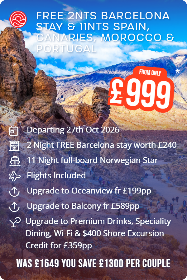 Free 2nts Barcelona Stay & 11nts Spain, Canaries, Morocco & Portugal – Smart Holiday promotional image. From £999 Includes: Departing 27th Oct 2026, 2 Night FREE Barcelona stay worth £240, 11 Night full-board Norwegian Star, Flights Included, Upgrade to Oceanview fr £199pp, Upgrade to Balcony fr £589pp, Upgrade to Premium Drinks, Speciality Dining, Wi-Fi & $400 Shore Excursion Credit for £359pp. WAS £1649 YOU SAVE £1300 PER COUPLE