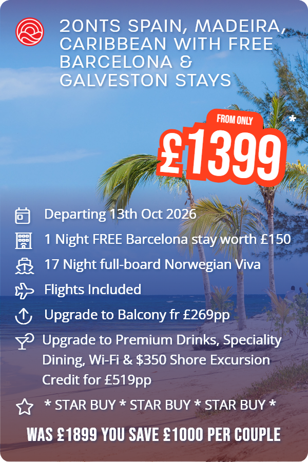 20nts Spain, Madeira, Caribbean with Free Barcelona & Galveston Stays – Smart Holiday promotional image. From £1,399 Includes: Departing 13th Oct 2026, 1 Night FREE Barcelona stay worth £150, 17 Night full-board Norwegian Viva, Flights Included, Upgrade to Balcony fr £269pp, Upgrade to Premium Drinks, Speciality Dining, Wi-Fi & $350 Shore Excursion Credit for £519pp, * STAR BUY * STAR BUY * STAR BUY *. WAS £1899 YOU SAVE £1000 PER COUPLE