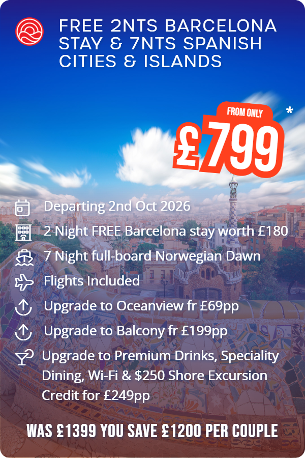 Free 2nts Barcelona Stay & 7nts Spanish Cities & Islands – Smart Holiday promotional image. From £799 Includes: Departing 2nd Oct 2026, 2 Night FREE Barcelona stay worth £180, 7 Night full-board Norwegian Dawn, Flights Included, Upgrade to Oceanview fr £69pp, Upgrade to Balcony fr £199pp, Upgrade to Premium Drinks, Speciality Dining, Wi-Fi & $250 Shore Excursion Credit for £249pp. WAS £1399 YOU SAVE £1200 PER COUPLE
