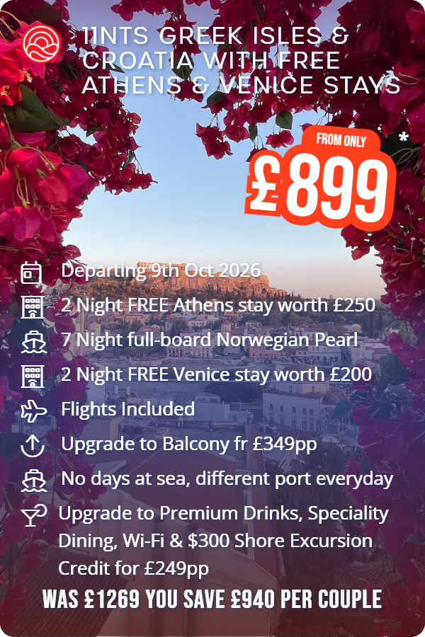 11nts Greek Isles & Croatia with Free Athens & Venice Stays – Smart Holiday promotional image. From £899 Includes: Departing 9th Oct 2026, 2 Night FREE Athens stay worth £250, 7 Night full-board Norwegian Pearl, 2 Night FREE Venice stay worth £200, Flights Included, Upgrade to Balcony fr £349pp, No days at sea, different port everyday, Upgrade to Premium Drinks, Speciality Dining, Wi-Fi & $300 Shore Excursion Credit for £249pp. WAS £1269 YOU SAVE £940 PER COUPLE