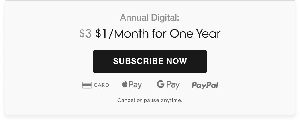 Annual Digital: $1/Month for One Year, down from $3. Payment options include card, Apple Pay, Google Pay, PayPal. Button reads Subscribe Now. Cancel or pause anytime.