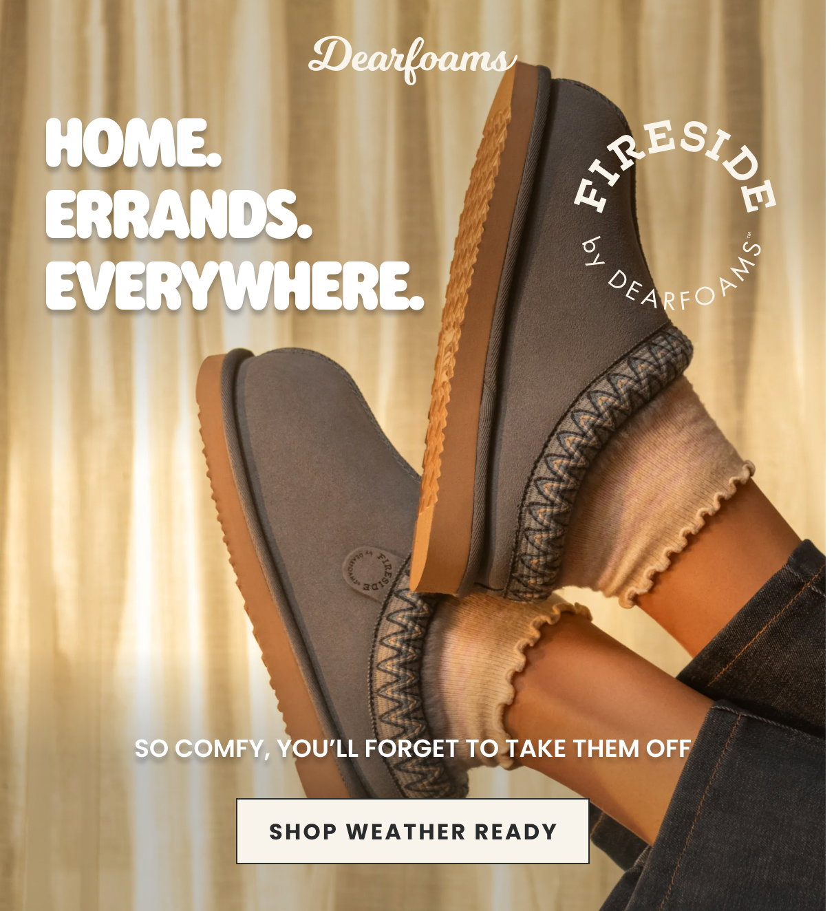 HOME. ERRANDS., EVERYWHERE. SHOP WEATHER READY.