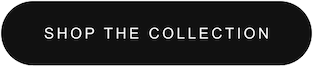 Shop the Collection