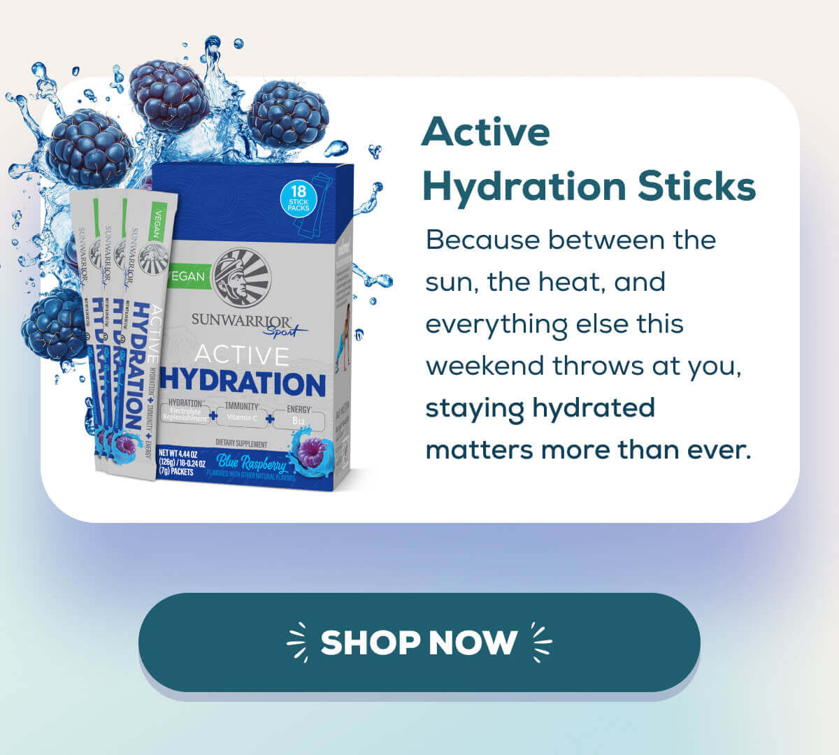 Active Hydration Sticks Because between the sun, the heat, and everything else this weekend throws at you, staying hydrated matters more than ever.