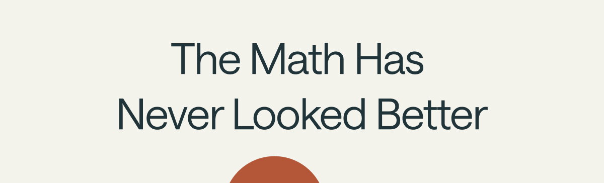 The Math Has  Never Looked Better