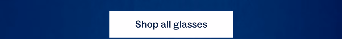 Shop all glasses