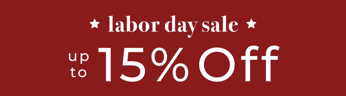 Labor Day Sale Up to 15% Off