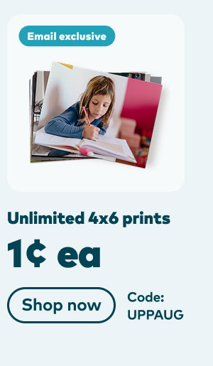 Email exclusive unlimited penny prints 1 cent each. Code: UPPAUG. Shop now.