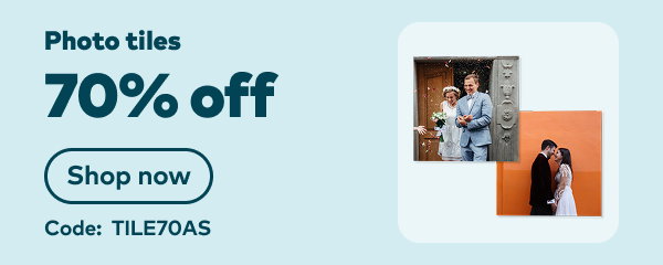 70% off photo tiles. Code: TILE70AS. Shop now.