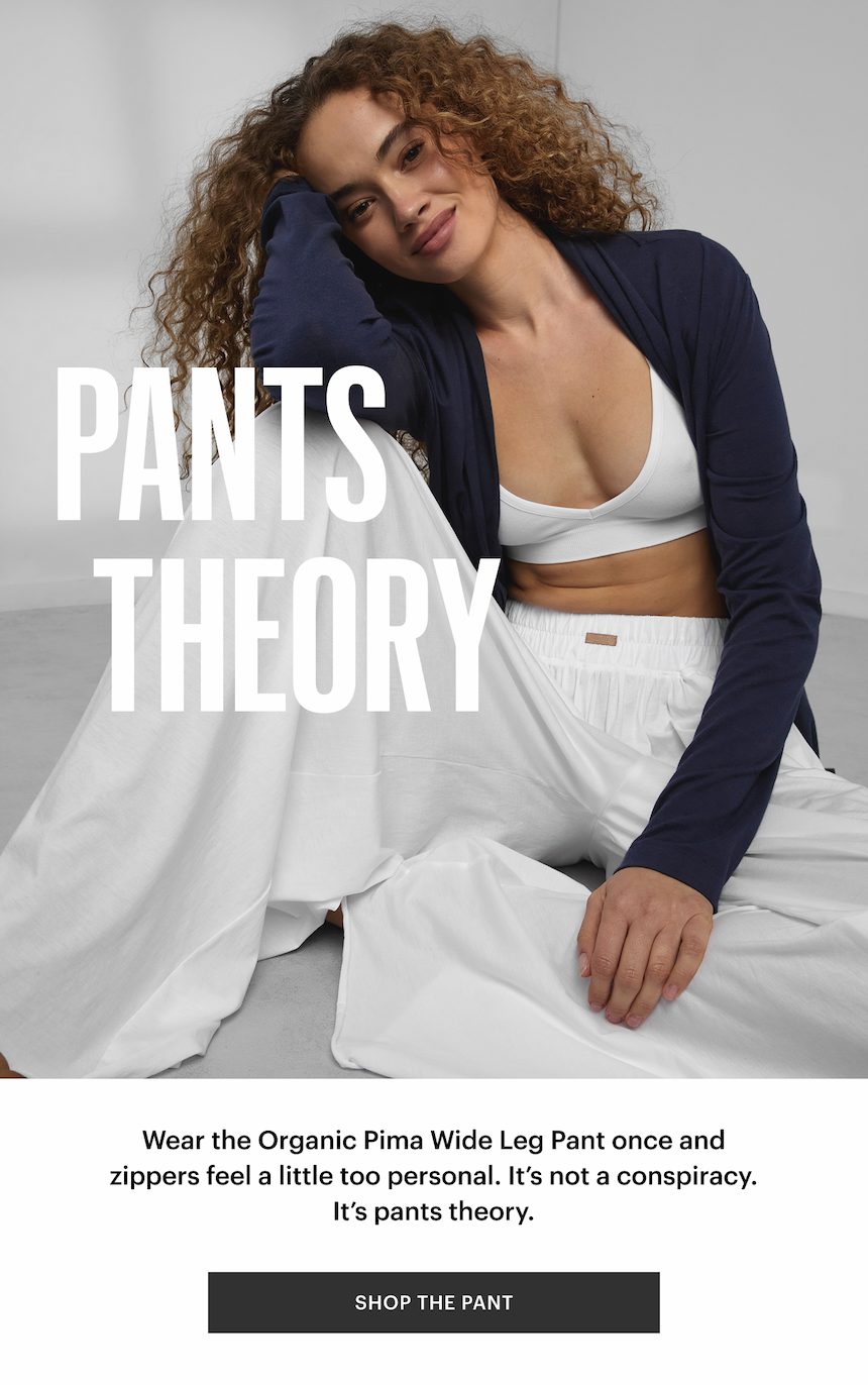 shop the pant: organic pima wide leg 