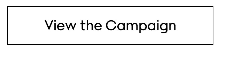 VIEW THE CAMPAIGN
