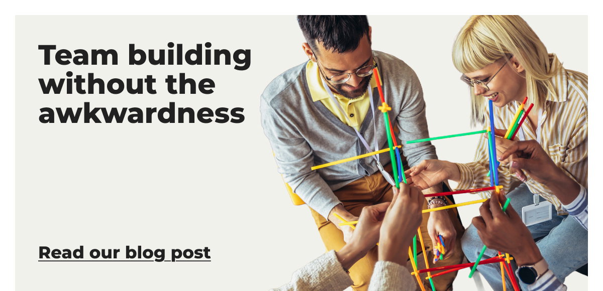 Team building without the awkwardness - Read our blog post