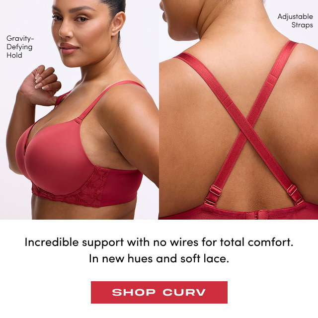 Gravity-Defying Hold | Adjustable Straps | Incredible support with no wires for total comfort. | In new hues and soft lace. | Shop CURV >