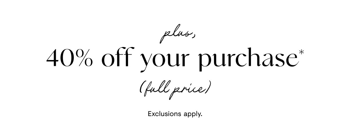 40% off your purchase