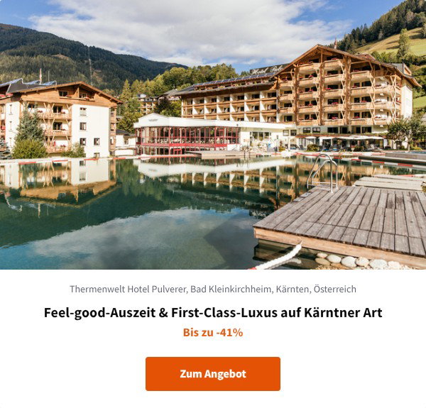 Feel-good-Auszeit & First-Class-Luxus auf Kärntner Art
