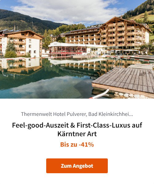Feel-good-Auszeit &amp; First-Class-Luxus auf Kärntner Art