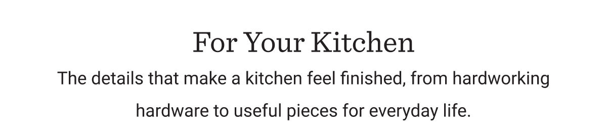 For Your Kitchen