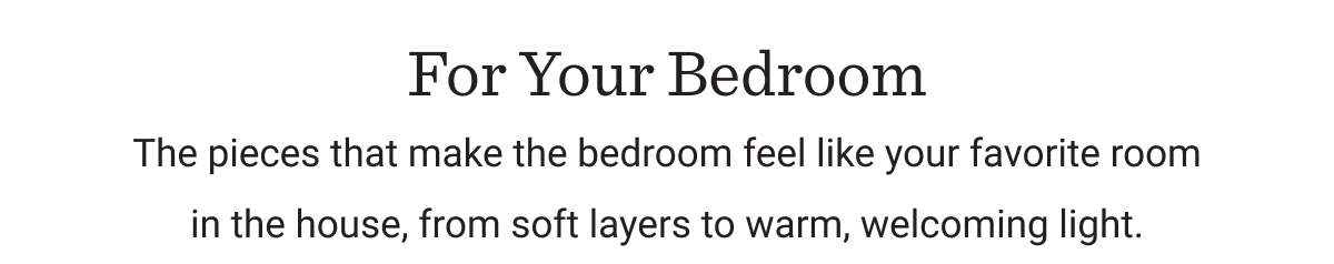 For Your Bedroom