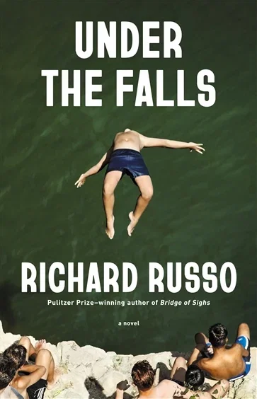 Under the Falls, by Richard Russo