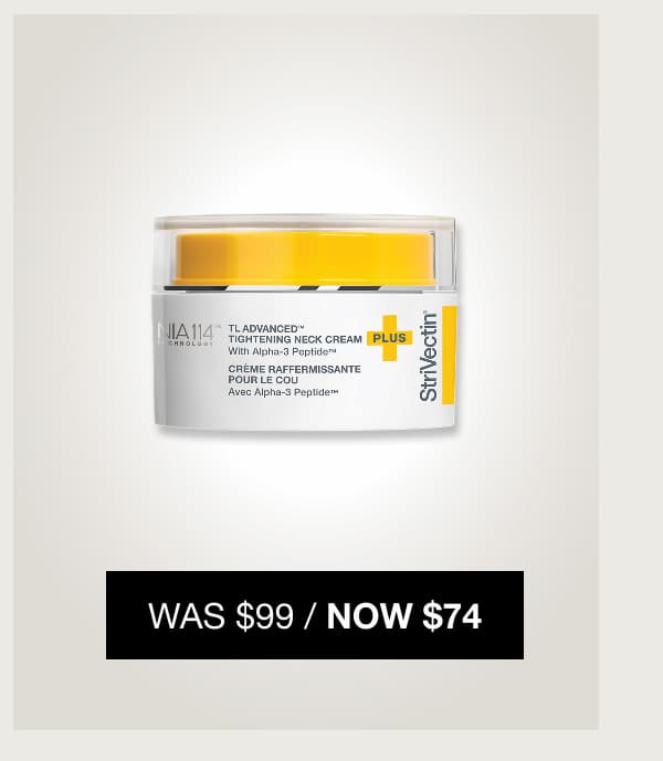 Shop StriVectin TL Advanced® Tightening Neck Cream PLUS now $74