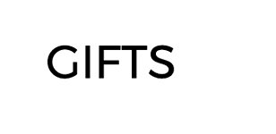 GIFTS